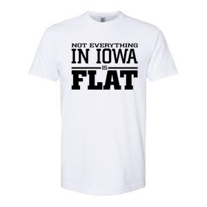 Not Everything In Iowa Is Flat Funny Sarcasm Saying Softstyle CVC T-Shirt