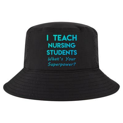 Nurse Educator Instructor Teach Nursing Students Superpower Meaningful Gift Cool Comfort Performance Bucket Hat