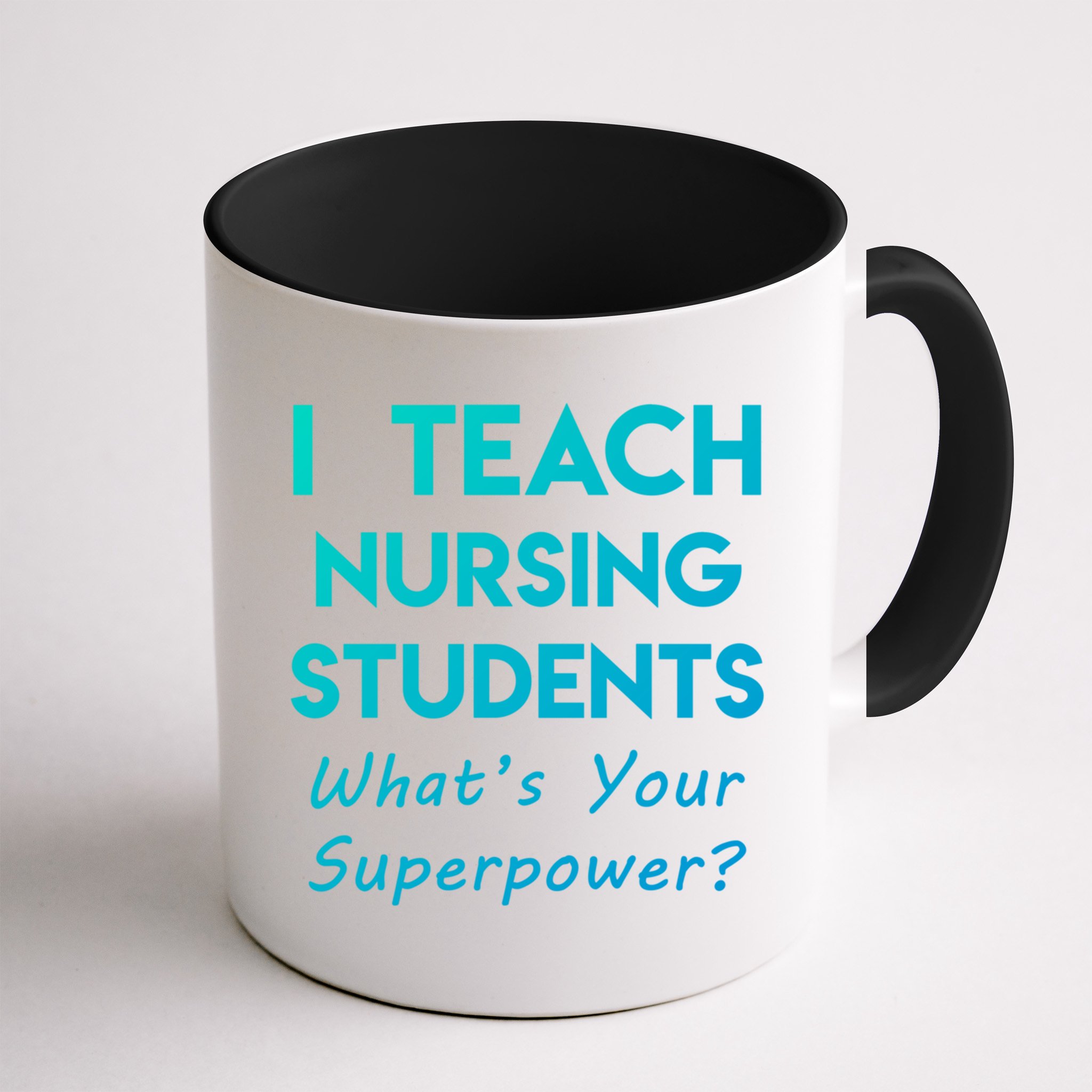 Nurse Educator Instructor Teach Nursing Students Superpower Meaningful Gift Mug