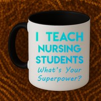 Nurse Educator Instructor Teach Nursing Students Superpower Meaningful Gift Mug