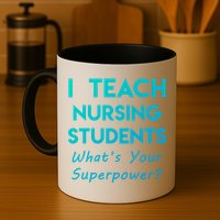 Nurse Educator Instructor Teach Nursing Students Superpower Meaningful Gift Mug