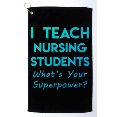 Nurse Educator Instructor Teach Nursing Students Superpower Meaningful Gift Golf Towel