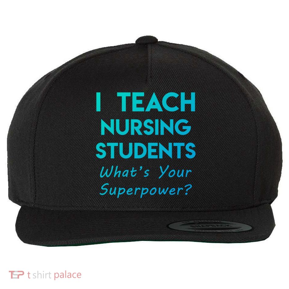 Nurse Educator Instructor Teach Nursing Students Superpower Meaningful Gift Wool Snapback Cap