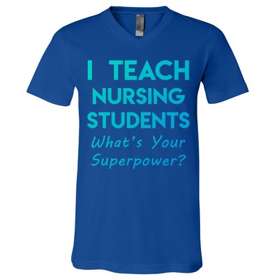 Nurse Educator Instructor Teach Nursing Students Superpower Meaningful Gift V-Neck T-Shirt