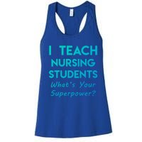 Nurse Educator Instructor Teach Nursing Students Superpower Meaningful Gift Women's Racerback Tank