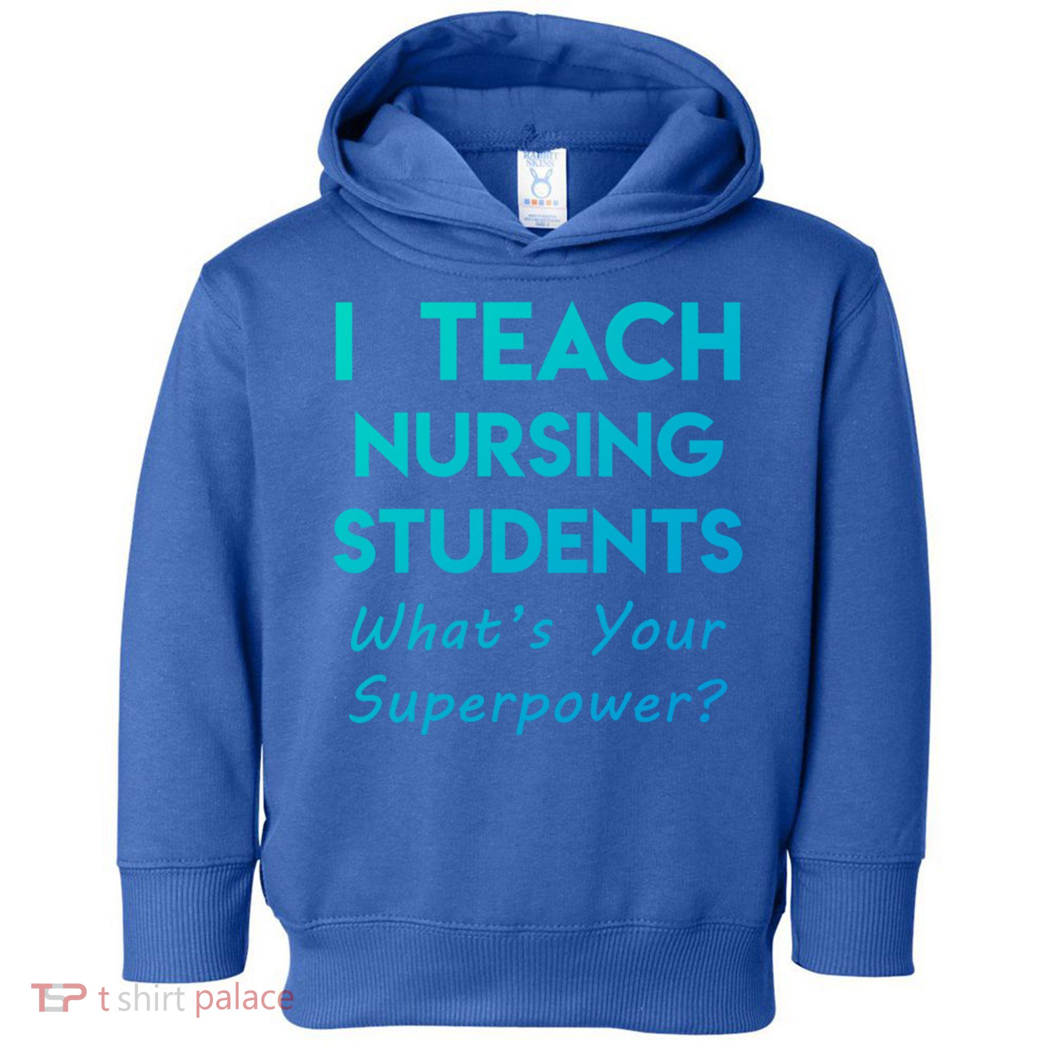 Nurse Educator Instructor Teach Nursing Students Superpower Meaningful Gift Toddler Hoodie
