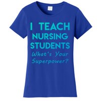 Nurse Educator Instructor Teach Nursing Students Superpower Meaningful Gift Women's T-Shirt