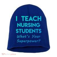 Nurse Educator Instructor Teach Nursing Students Superpower Meaningful Gift Short Acrylic Beanie