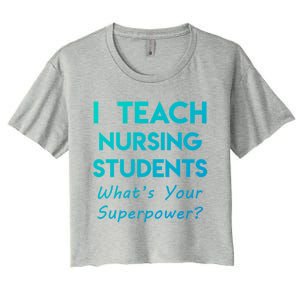 Nurse Educator Instructor Teach Nursing Students Superpower Meaningful Gift Women's Crop Top Tee