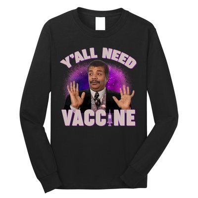 Neil deGrasse Tyson Y’all Need Vaccine Long Sleeve Shirt
