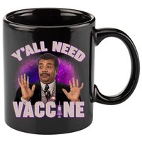 Neil deGrasse Tyson Y’all Need Vaccine 11oz C Handle Ceramic Mug