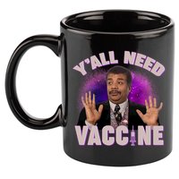 Neil deGrasse Tyson Y’all Need Vaccine 11oz C Handle Ceramic Mug