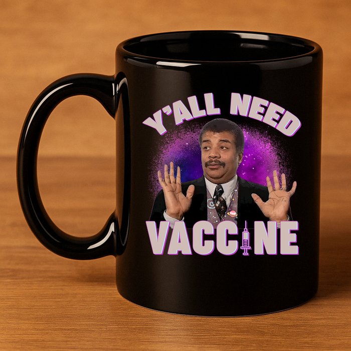 Neil deGrasse Tyson Y’all Need Vaccine 11oz C Handle Ceramic Mug