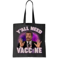 Neil deGrasse Tyson Y’all Need Vaccine Tote Bag