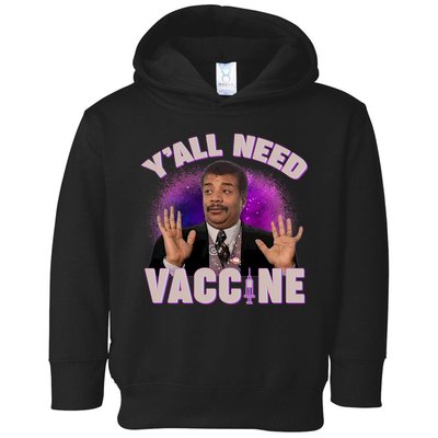 Neil deGrasse Tyson Y’all Need Vaccine Toddler Hoodie