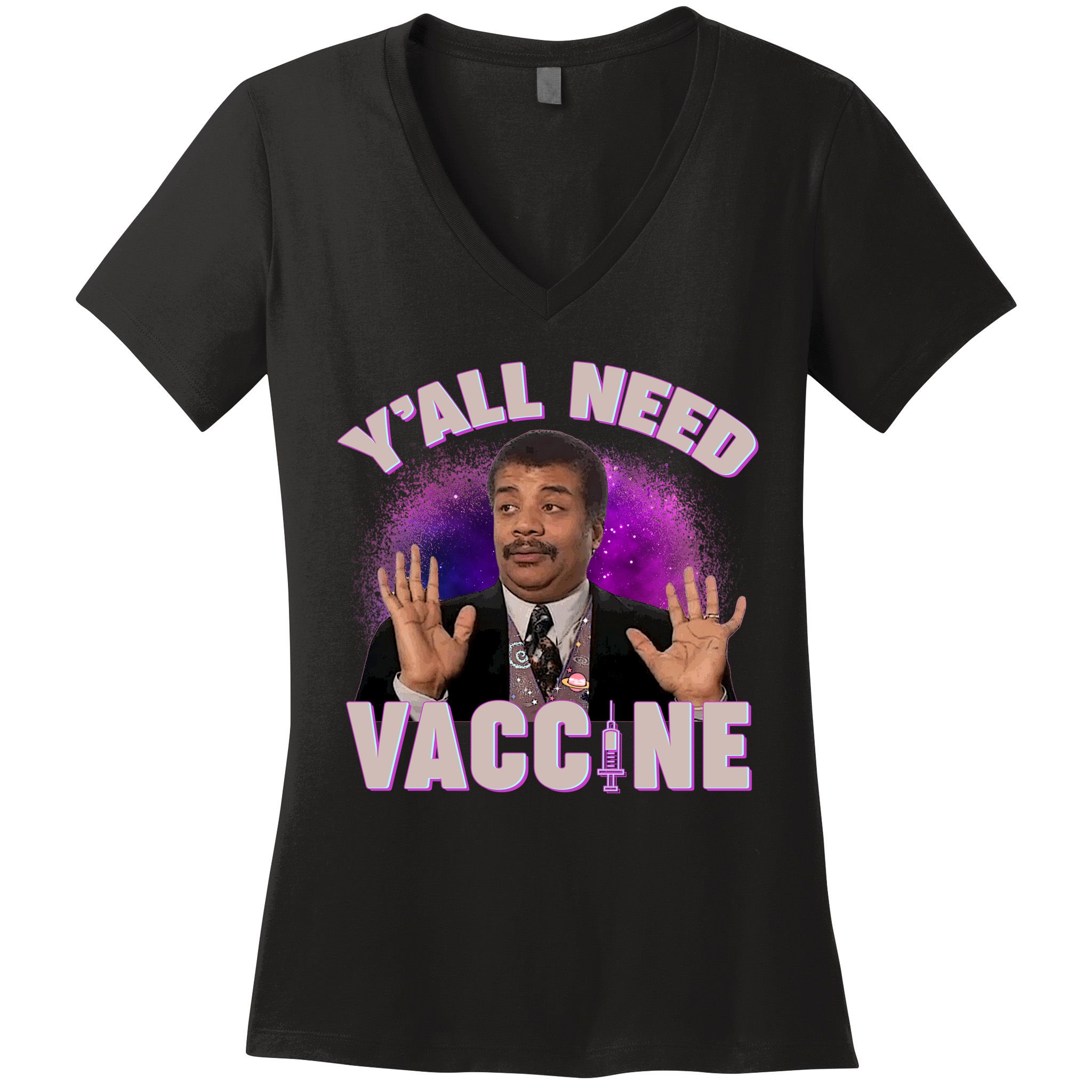 Neil deGrasse Tyson Y’all Need Vaccine Women's V-Neck T-Shirt