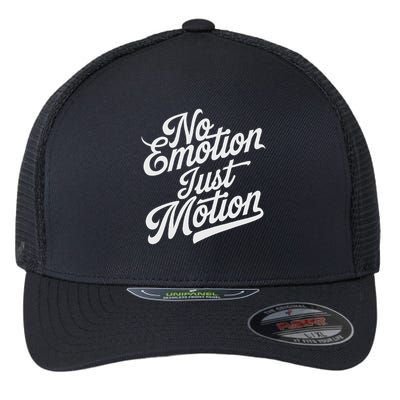 No Emotion Just Motion Motivation Progress Flexfit Unipanel Trucker Cap