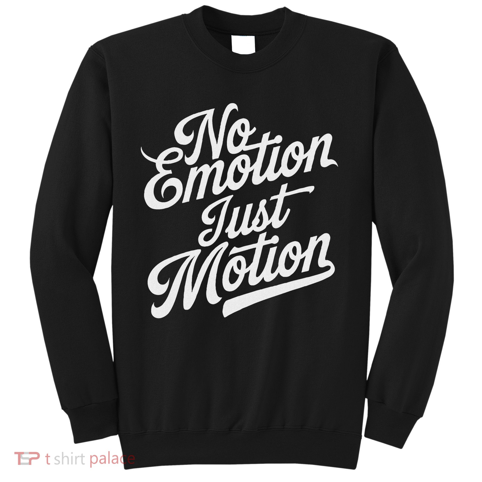 No Emotion Just Motion Motivation Progress Sweatshirt