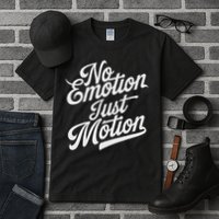 No Emotion Just Motion Motivation Progress Tall T-Shirt