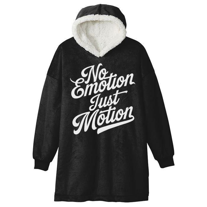 No Emotion Just Motion Motivation Progress Hooded Wearable Blanket