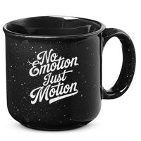 No Emotion Just Motion Motivation Progress 15oz Campfire Ceramic Mug