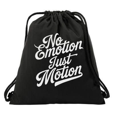 No Emotion Just Motion Motivation Progress Drawstring Bag