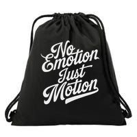 No Emotion Just Motion Motivation Progress Drawstring Bag
