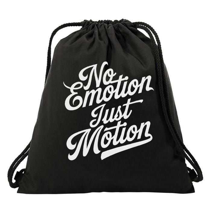 No Emotion Just Motion Motivation Progress Drawstring Bag
