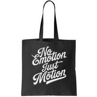 No Emotion Just Motion Motivation Progress Bag