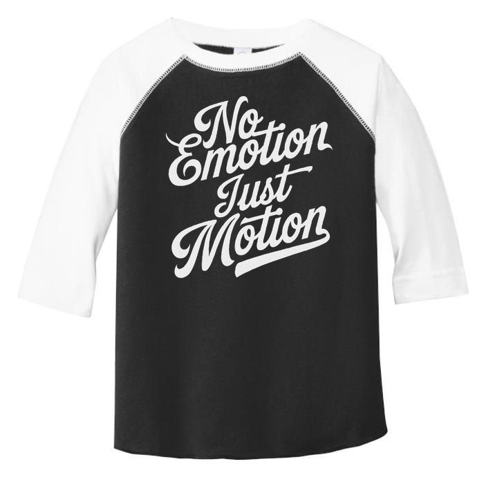 No Emotion Just Motion Motivation Progress Toddler Fine Jersey T-Shirt
