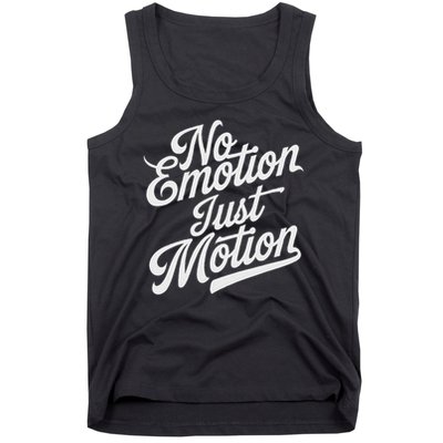 No Emotion Just Motion Motivation Progress Tank Top