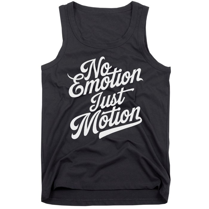No Emotion Just Motion Motivation Progress Tank Top