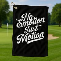 No Emotion Just Motion Motivation Progress Golf Towel