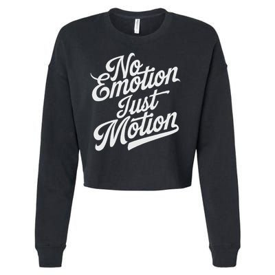 No Emotion Just Motion Motivation Progress Cropped Pullover Crew
