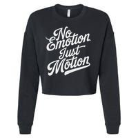 No Emotion Just Motion Motivation Progress Cropped Pullover Crew