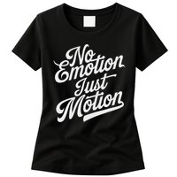 No Emotion Just Motion Motivation Progress Womens T-Shirt