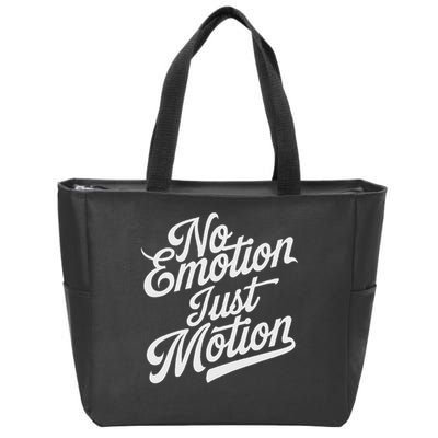 No Emotion Just Motion Motivation Progress Zip Tote Bag