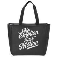 No Emotion Just Motion Motivation Progress Zip Tote Bag