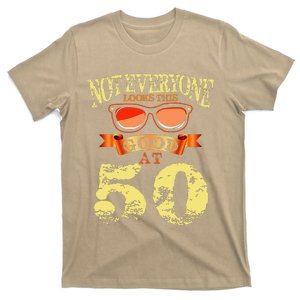 Not Everyone Look This Good At 50th Birthday 50 Yrs Old T-Shirt