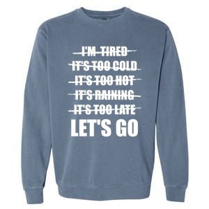 No Excuses LetS Go Gym Motivational Great Gift Garment-Dyed Sweatshirt