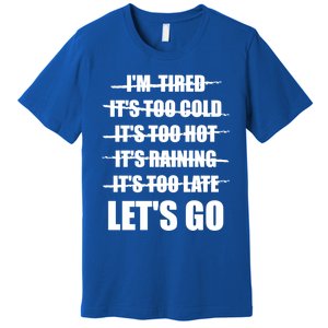 No Excuses LetS Go Gym Motivational Great Gift Premium T-Shirt