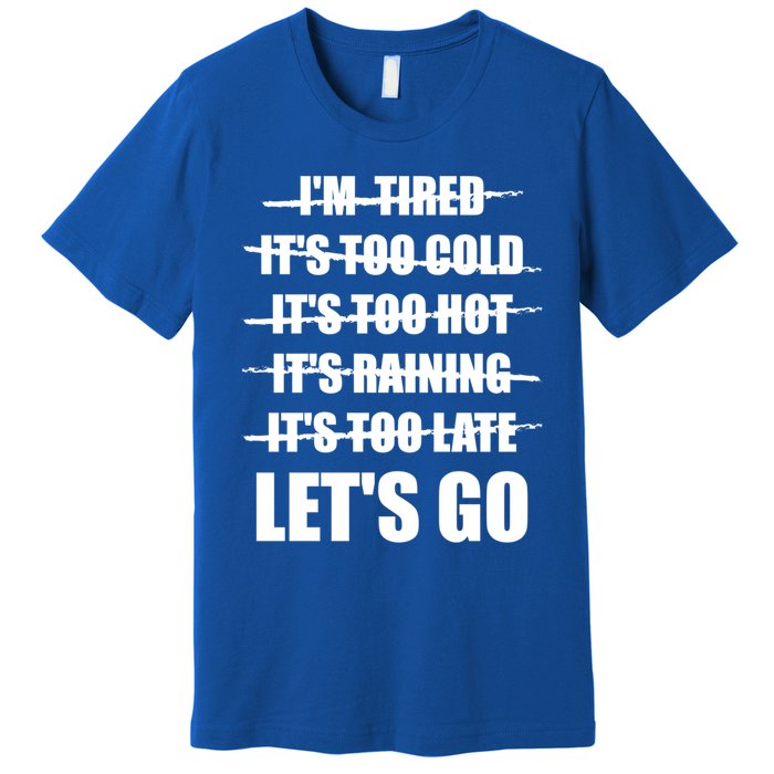 No Excuses LetS Go Gym Motivational Great Gift Premium T-Shirt