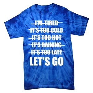 No Excuses LetS Go Gym Motivational Great Gift Tie-Dye T-Shirt