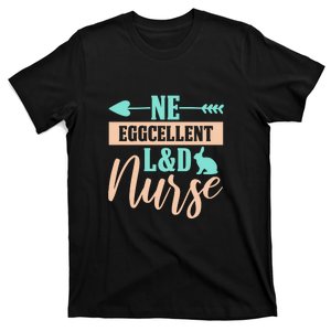 Ne Eggcellent L&d Nurse Labor Day Gift T-Shirt