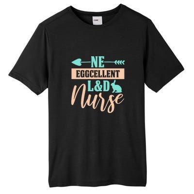 Ne Eggcellent L&d Nurse Labor Day Gift Tall Fusion ChromaSoft Performance T-Shirt