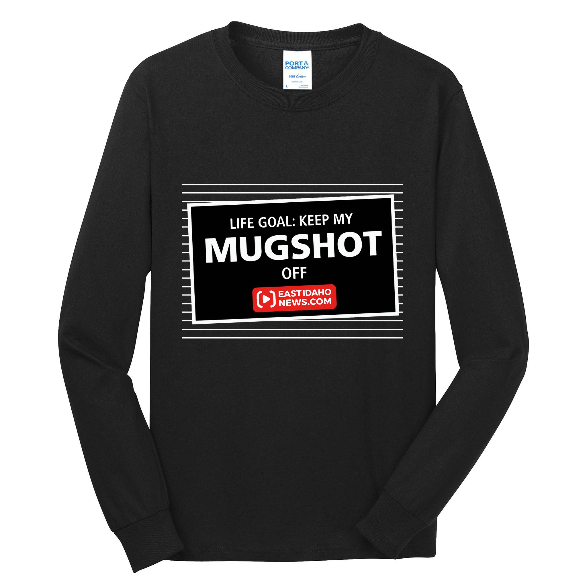 Nate Eaton Life Goal Keep My Mugshot Off Eastidaho Tall Long Sleeve T-Shirt