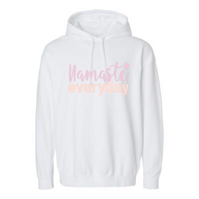 Namaste Everyday Meditation Yogi Life Yoga Funny Gift Garment-Dyed Fleece Hoodie