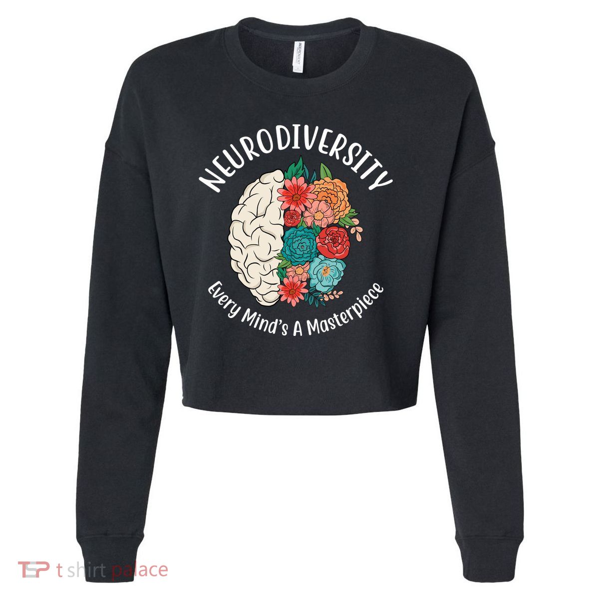 Neurodiversity Every Minds A Masterpiece Brain Floral Cropped Pullover Crew