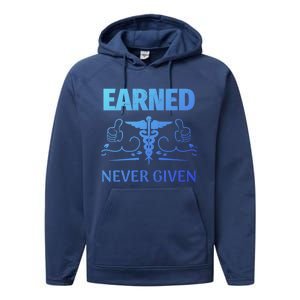 Nurse Earned Not Given Nursing School Gift Performance Fleece Hoodie