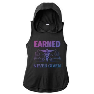 Nurse Earned Not Given Nursing School Gift Ladies PosiCharge Tri-Blend Wicking Draft Hoodie Tank